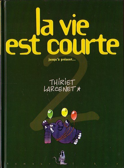 La Vie est courte Tome 2