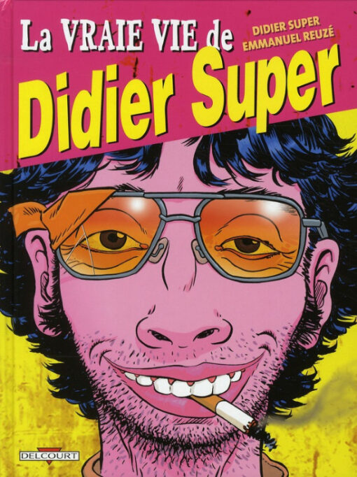 La Vraie vie de Didier Super
