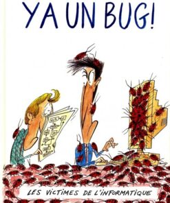 Ya un bug ! Tome 1