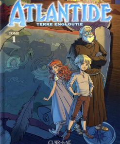 Atlantide - Terre engloutie Tome 1