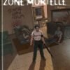 Zone mortelle Tome 1 Zone mortelle Tome 1
