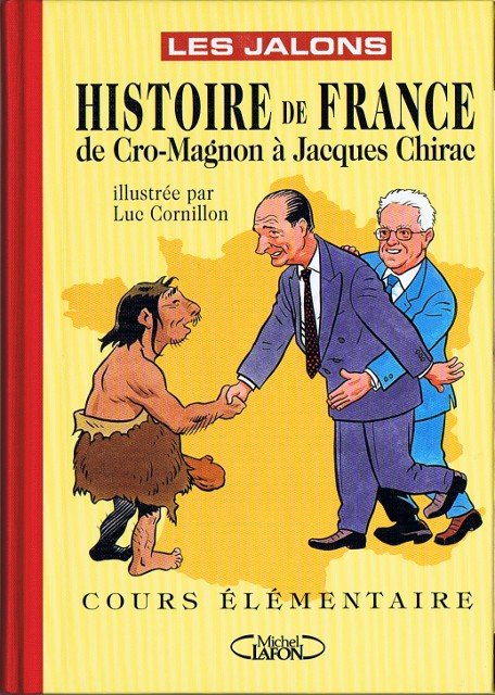 Histoire de France de Cro-Magnon à Jacques Chirac