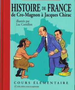 Histoire de France de Cro-Magnon à Jacques Chirac