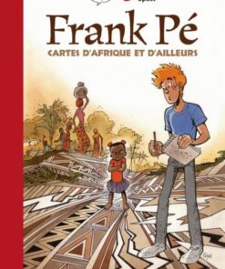 Frank Pé - Cartes d'Afrique et d'ailleurs