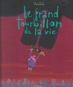 Le grand tourbillon de la vie