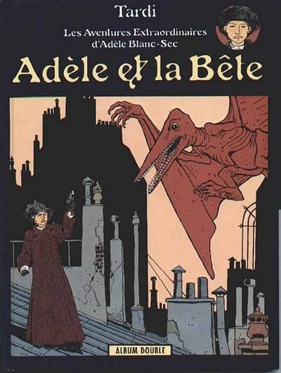 Les Aventures Extraordinaires d'Adèle Blanc-Sec Tomes 1 et 2