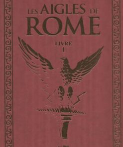 Les Aigles de Rome Livre I