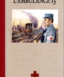 L'Ambulance 13 Histoire complète
