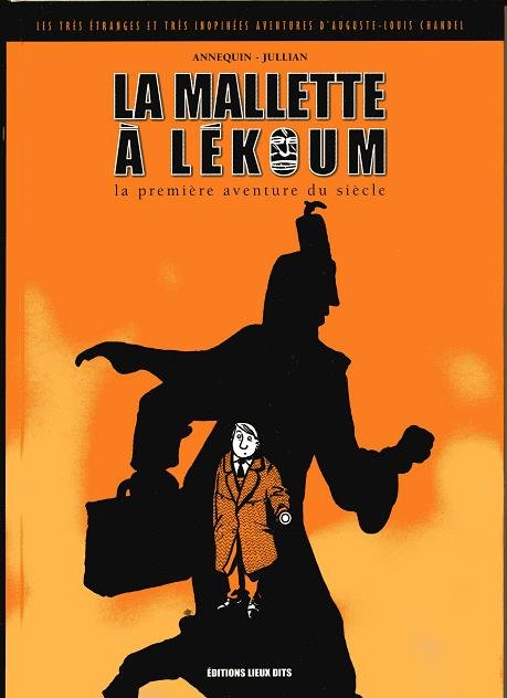Les très étranges et très inopinées aventures d'Auguste-Louis Chandel Tome 1