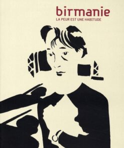 Birmanie - La peur est une habitude