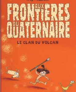 Aux frontières du quaternaire Tome 1