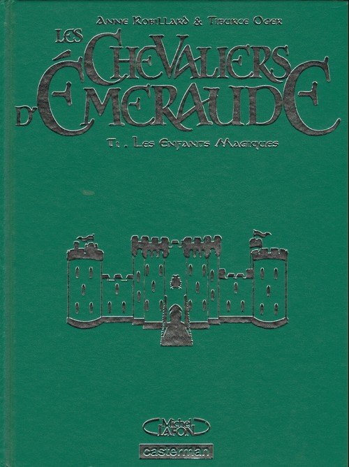 Les Chevaliers d'Émeraude Casterman - Michel Lafon Tome 1