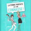 La Femme parfaite est une connasse ! Tome 1