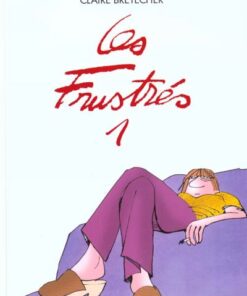 Les Frustrés Tome 1