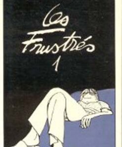 Les Frustrés Tome 1