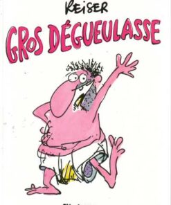 Gros dégueulasse