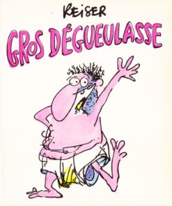 Gros dégueulasse