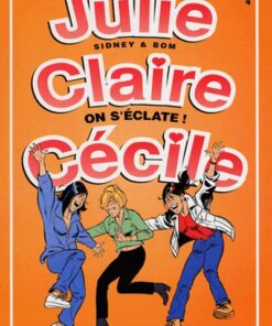 Julie, Claire, Cécile Tome 4