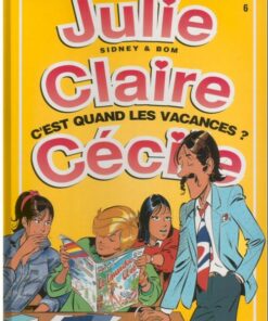 Julie, Claire, Cécile Tome 6