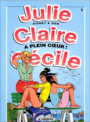 Julie, Claire, Cécile Tome 8