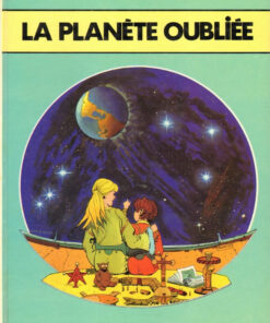 Légendes de l'éclatée / La Planète oubliée
