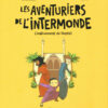Les Aventuriers de l'intermonde Tome 4