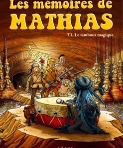 Les mémoires de Mathias Tome 1