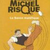 Les aventures de Michel Risque Tome 1
