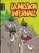 La Mission infernale Tome 1