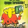 On vit une époque formidable !