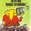 On vit une époque formidable !