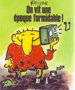 On vit une époque formidable !