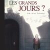 Où sont passés les grands jours ? Tome 2