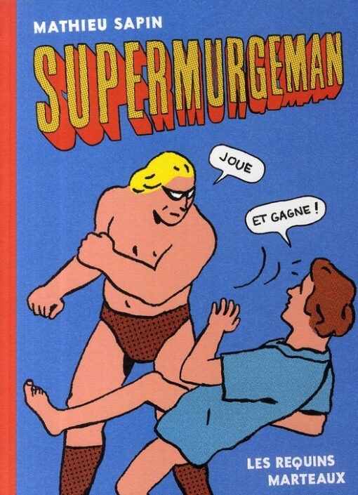 Supermurgeman Tome 0