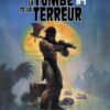 La Tombe de la terreur Tome 1