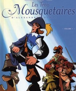 Les Trois Mousquetaires Volume 1