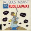 90 rude, la paix !
