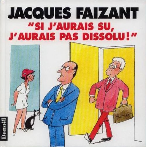 Si j'aurais su, j'aurais pas dissolu !