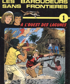 Les Baroudeurs sans frontières Tome 1