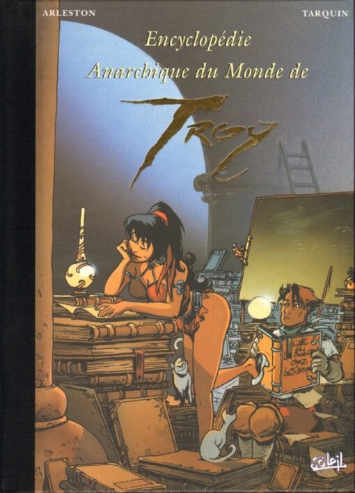 Lanfeust de Troy Encyclopédie anarchique du monde de Troy Volume 1