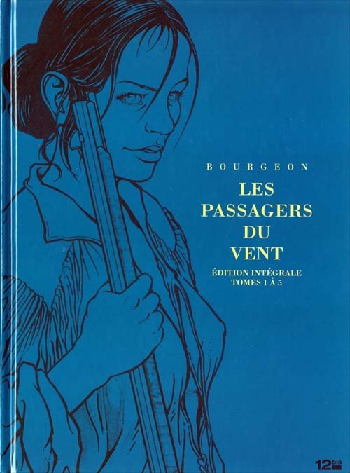 Les Passagers du vent Édition Intégrale Tomes 1 à 5