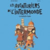 Les Aventuriers de l'intermonde Tome 4