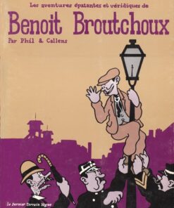 Les aventures épatantes et véridiques de Benoit Broutchoux
