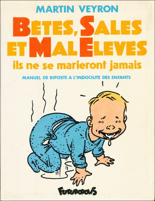 Bêtes, sales et mal élevés
