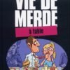 Vie de merde Tome 15