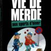Vie de merde Tome 18