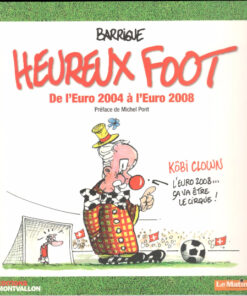 Heureux Foot - De l'Euro 2004 à l'Euro 2008