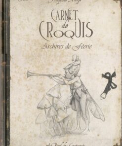 Carnet de croquis - Archives de Féerie Tome 1