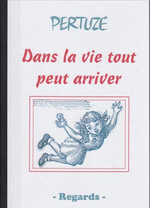 Dans la vie tout peut arriver