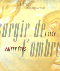 Surgir de l'onde, entrer dans l'ombre